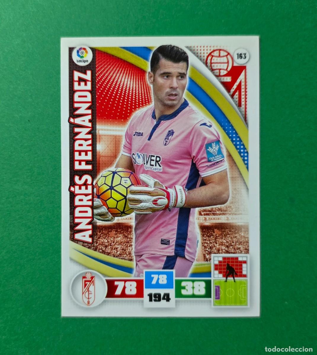 Cromos de f&uacute;tbol: 163 ANDR&Eacute;S FERN&Aacute;NDEZ - GRANADA - ADRENALYN XL 2015-16 - 15/16