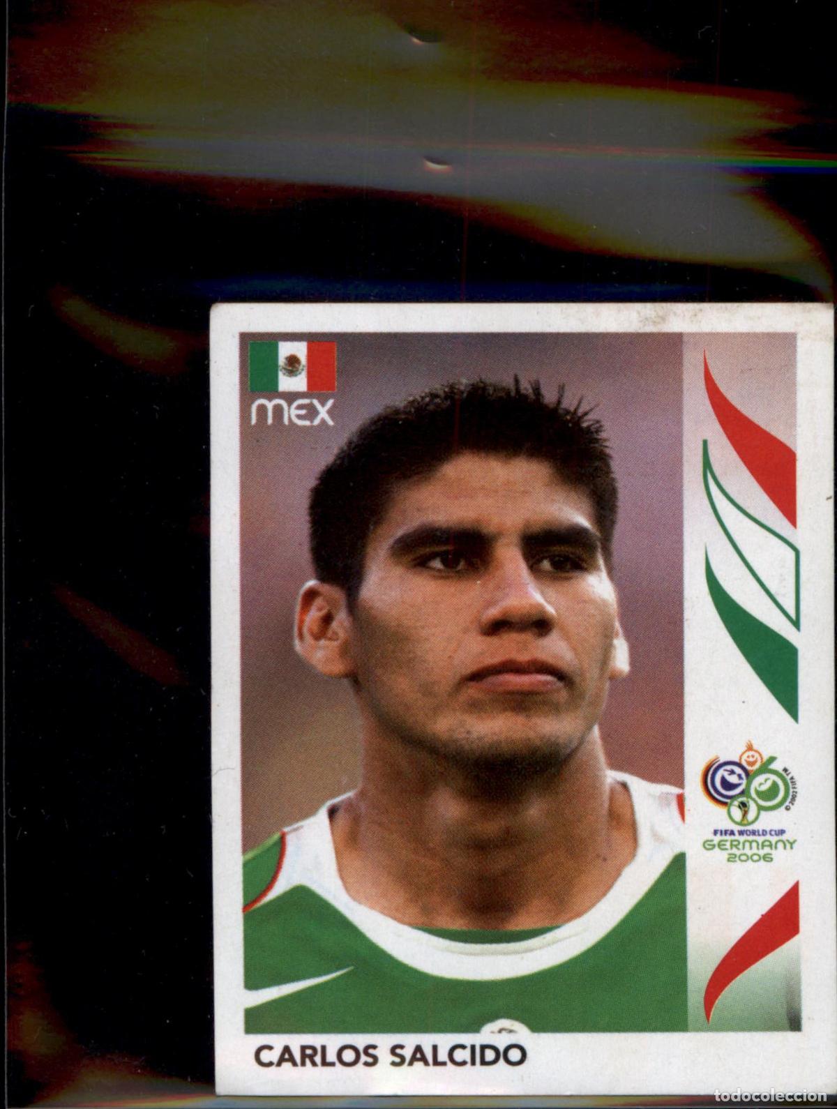 Cromos de f&uacute;tbol: Carlos Salcido N&ordm; 251 M&eacute;xico Mundial Alemania 2006 Panini 06 Fifa World Cup Germany