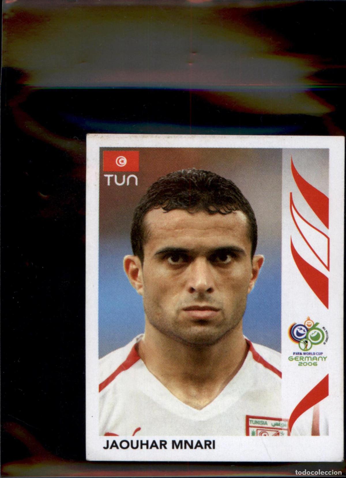 Cromos de f&uacute;tbol: Jaouhar Mnari N&ordm; 581 T&uacute;nez Mundial Alemania 2006 Panini 06 Fifa World Cup Germany