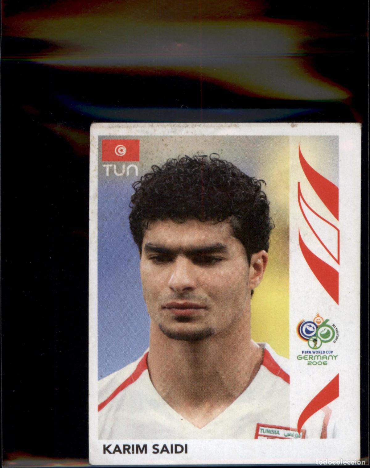 Cromos de f&uacute;tbol: Karim Saidi N&ordm; 574 T&uacute;nez Mundial Alemania 2006 Panini 06 Fifa World Cup Germany