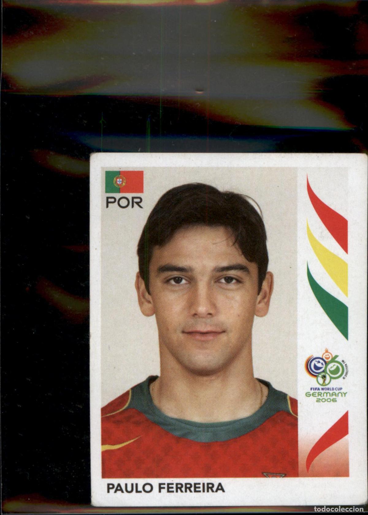 Cromos de f&uacute;tbol: Paulo Ferreira N&ordm; 289 Portugal Mundial Alemania 2006 Panini 06 Fifa World Cup Germany