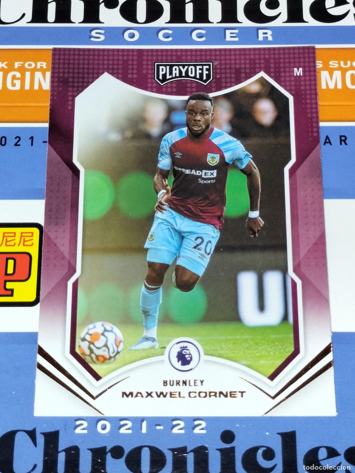 Cromos de f&uacute;tbol: N&ordm; 63 MAXWEL CORNET BURNLEY CARD CHRONICLES PLAYOFF PREMIER SOCCER 2021 2022 21 22 PANINI