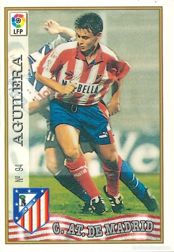 Cromos de f&uacute;tbol: FUTBOL - MUNDICROMO - 1997-1998 - 97-98 - 94 - ATLETICO DE MADRID - AGUILERA
