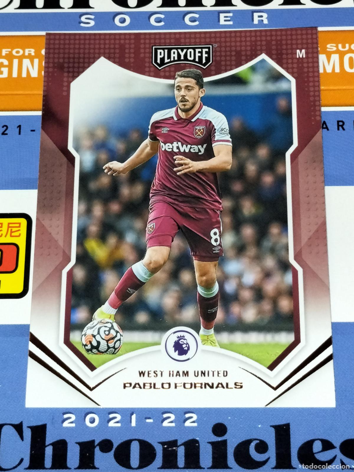 Cartes &agrave; collectionner de Football: N&ordm; 79 PABLO FORNALS WEST HAM UNITED CARD CHRONICLES PLAYOFF PREMIER SOCCER 2021 2022 21 22 PANINI