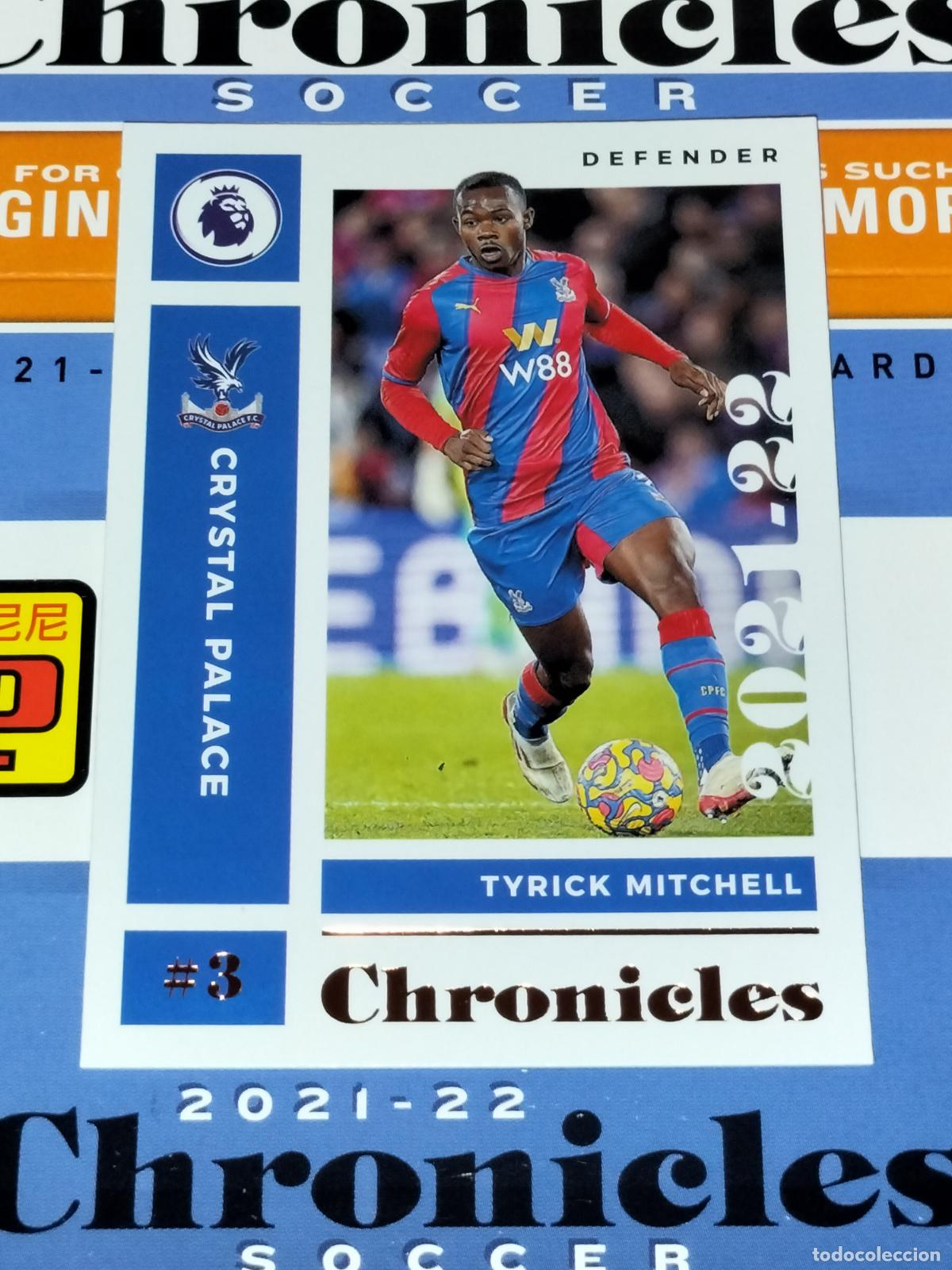 Cromos de f&uacute;tbol: N&ordm; 10 TYRICK MITCHELL CRYSTAL PALACE CARD CHRONICLES PREMIER SOCCER 2021 2022 21 22 PANINI