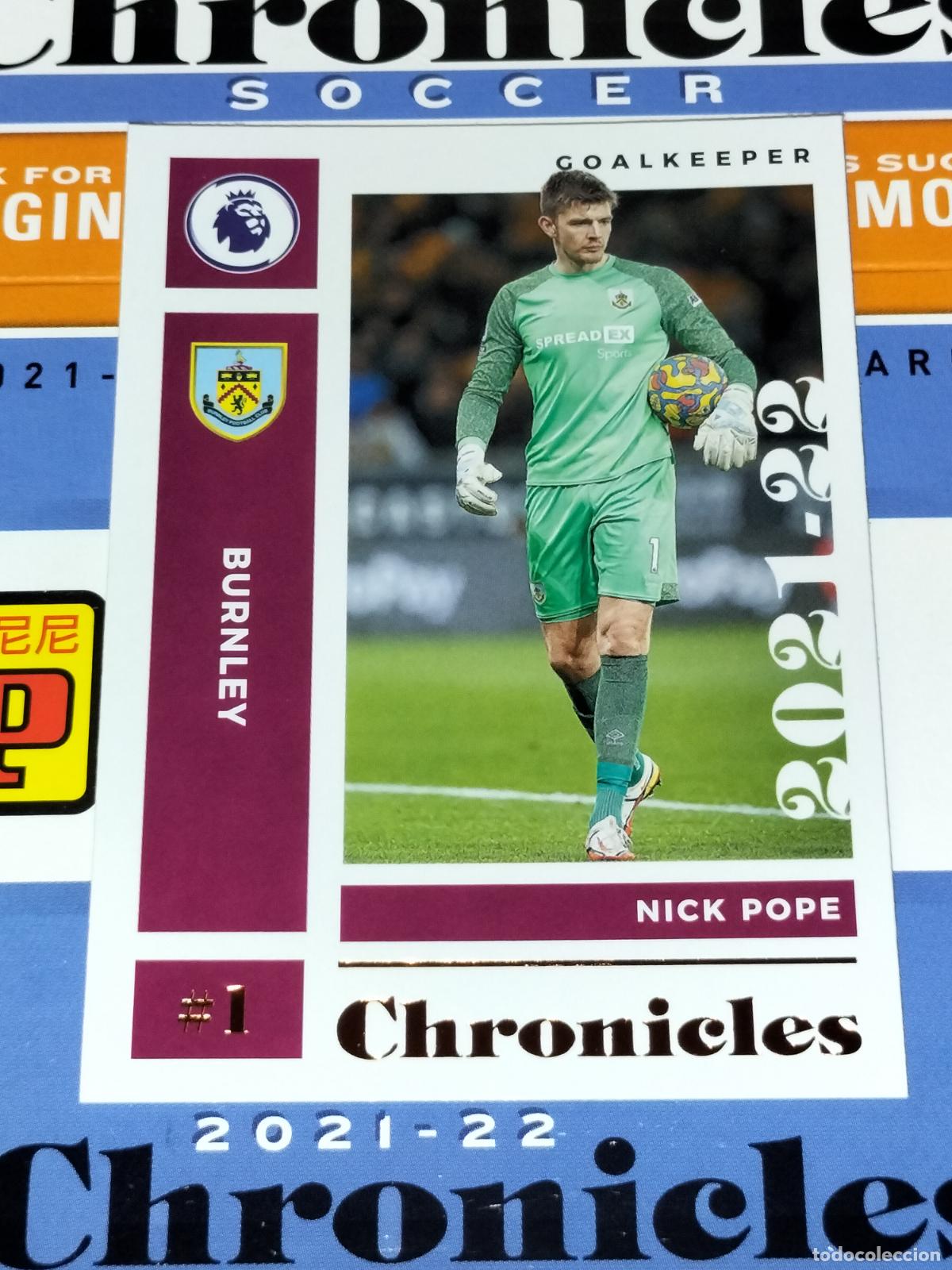 Cromos de f&uacute;tbol: N&ordm; 17 NICK POPE BURNLEY CARD CHRONICLES PREMIER SOCCER 2021 2022 21 22 PANINI