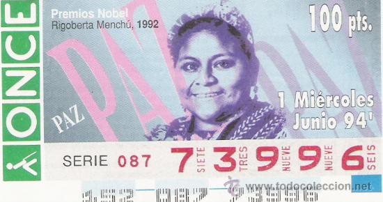 ONCE Coupons: CUPON ONCE SORTEO MIERCOLES 1-06-1994 --- PREMIOS NOBEL - RIGOBERTA MENCHU