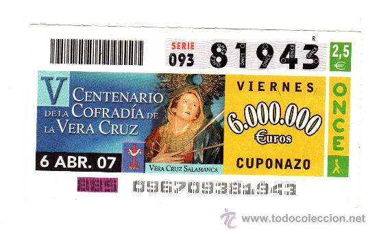 Cupones ONCE: N&ordm; 81943 &middot; Sorteo del 6 de Abril de 2007 &middot; V CENTENARIO DE LA COFRAD&Iacute;A DE LA VERA CRUZ (SALAMANCA)