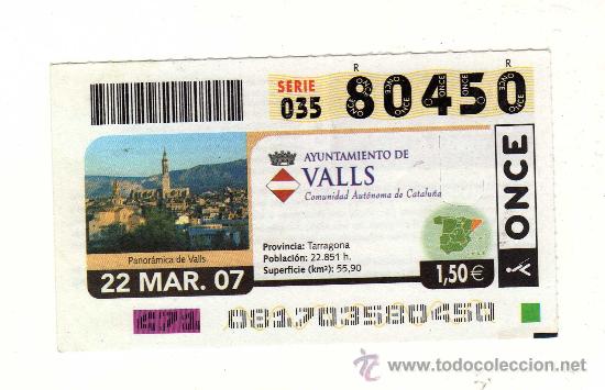 Cupones ONCE: CUP&Oacute;N N&ordm; 80450 EMITIDO EL 22 DE MARZO DE 2007 DEDICADO A VALLS (TARRAGONA)