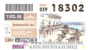 Cupones ONCE: ONCE - PARADOR DE VIC SAU - UNA MASIA CON VISTAS - PARADORES - 7 JUL 03 - 18302