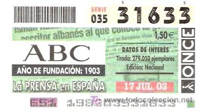 Cupones ONCE: ONCE - ABC A&Ntilde;O DE FUNDACION: 1903 - LA PRENSA DE ESPA&Ntilde;A - 17 JUL 03 - 31633