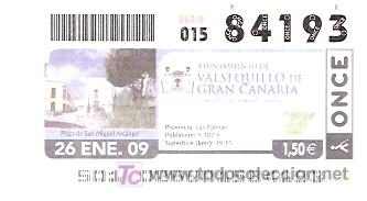 Cupones ONCE: ONCE - AYUNTAMIENTO DE VALSEQUILLO DE GRAN CAN  - CANARIAS - PLAZA DE SAN MIGUEL - 26 ENE 09 - 84193