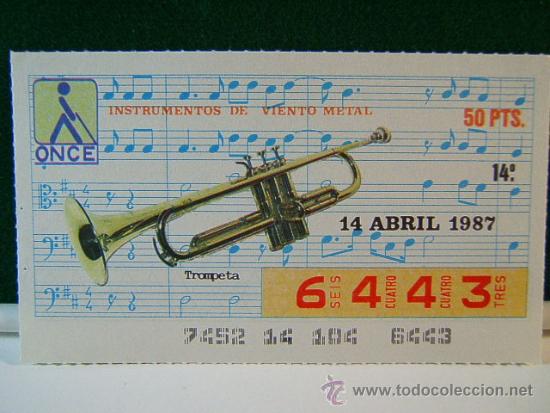 Cupones ONCE: TROMPETA - INSTRUMENTOS DE VIENTO METAL - 14 ABRIL 1987 - ONCE - 6443.