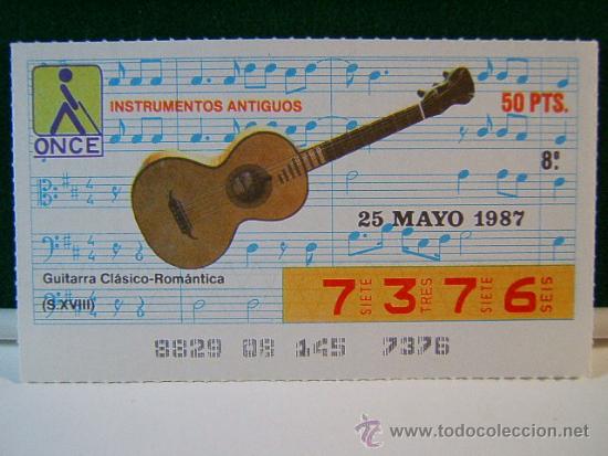 Cupones ONCE: GUITARRA CLASICO-ROMANTICA S. XVIII - INSTRUMENTOS ANTIGUOS - 25 MAYO 1987 - 7376.