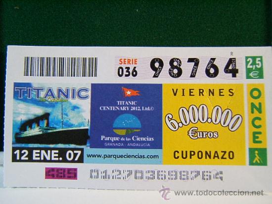 Cupones ONCE: TITANIC - CENTENARY 2012 - PARQUE DE LAS CIENCIAS -GRANADA-ANDALUCIA - 12 ENERO 2007 - ONCE - 98764.