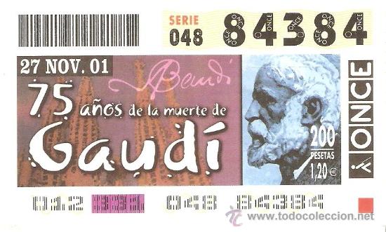 Cupones ONCE: Cup&oacute;n ONCE - 2001 - 75 a&ntilde;os de la muerte de Gaud&iacute; - 200 ptas - 27/11/2001 - N&ordm; 84384 Serie 048