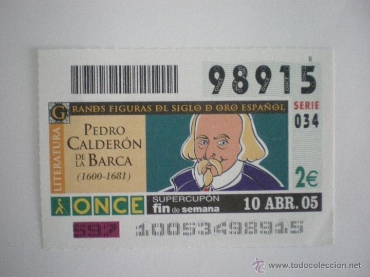 Cupones ONCE: Grandes Figuras del Siglo de Oro Espa&ntilde;ol -Pedro Calder&oacute;n de la Barca (1600/1681)-Cup&oacute;n ONCE-10/04/05