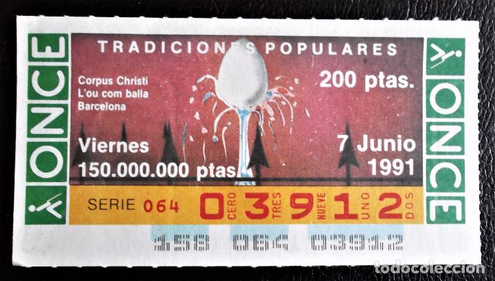 Cupones ONCE: Espa&ntilde;a. ONCE. 1991. Tradiciones Populares: Barcelona: Corpus Christi-L'ou com balla. Fecha: 7 Jun. E
