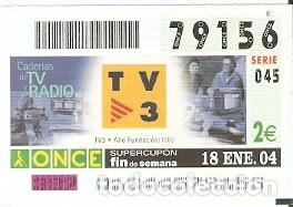 ONCE Coupons: Cup&oacute;n Once a&ntilde;o 2004. Cadena TV3. ref. 8-040118