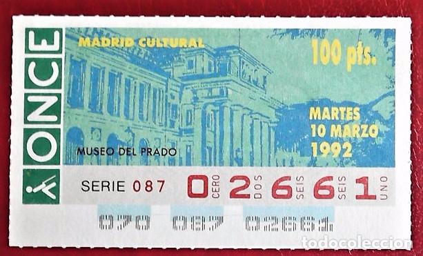 Cupones ONCE: Espa&ntilde;a. ONCE. 1992. Madrid Capital Cultural: Museo del Prado. Fecha: 10 Marzo. El n&uacute;mero puede varia