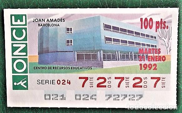 Cupones ONCE: Espa&ntilde;a. ONCE. 1992. Once Centro de Recursos Educativos: Joan Amad&eacute;s (Barcelona). Fecha: 21 Enero. El