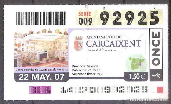 Cupones ONCE: ONCE,AYUNTAMIENTO DE CARCAIXENT.22/05/2007. - Foto 1