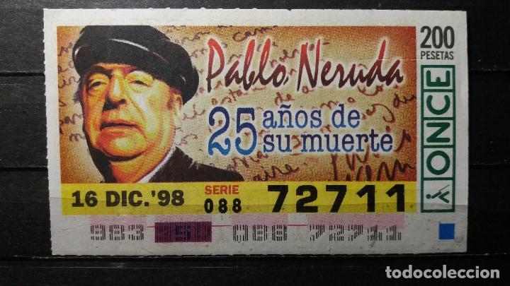 Cupones ONCE: C. Once. 25 A&ntilde;os de la Muerte de Pablo Neruda. 16 de Diciembre de 1998. N&ordm; 72711