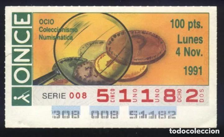 Cupones ONCE: A-8615- CUP&Oacute;N ONCE. 4 NOVIEMBRE 1991. OCIO. COLECCIONISMO. NUMISMATICA.