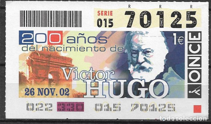 Cupones ONCE: ONCE,200 A&Ntilde;OS DEL NACIMIENTO DE VICTOR HUGO,26/11/2002.