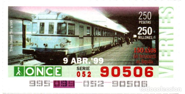 Cupones ONCE: CUPONES DE LA ONCE - A&Ntilde;O 1999 - 9 DE ABRIL - TREN DIESEL TER S-595 -