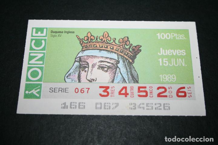 Cupones ONCE: CUP&Oacute;N ONCE - 15-JUNIO-1989 - DUQUESA INGLESA S. XV - Foto 1