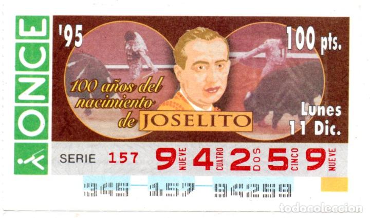 Cupones ONCE: CUP&Oacute;N DE LA ONCE - A&Ntilde;O 1995 - 11 DE DICIEMBRE - 100 A&Ntilde;OS DEL NACIMIENTO DE JOSELITO -