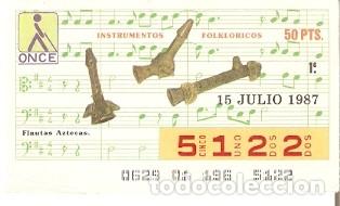 Cupones ONCE: Cup&oacute;n Once de 15-7-87. Instrumentos Folkloricos. Flautas Aztecas. ref. 8-870715