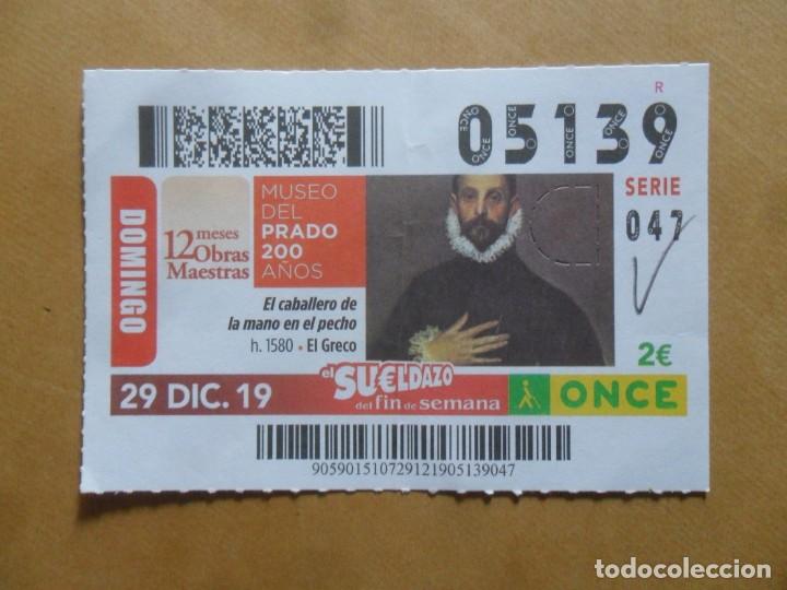 Cupones ONCE: CUPON O.N.C.E. - N&ordm; 05139 - 29 DICIEMBRE 2019 - MUSEO DEL PRADO, EL GRECO -