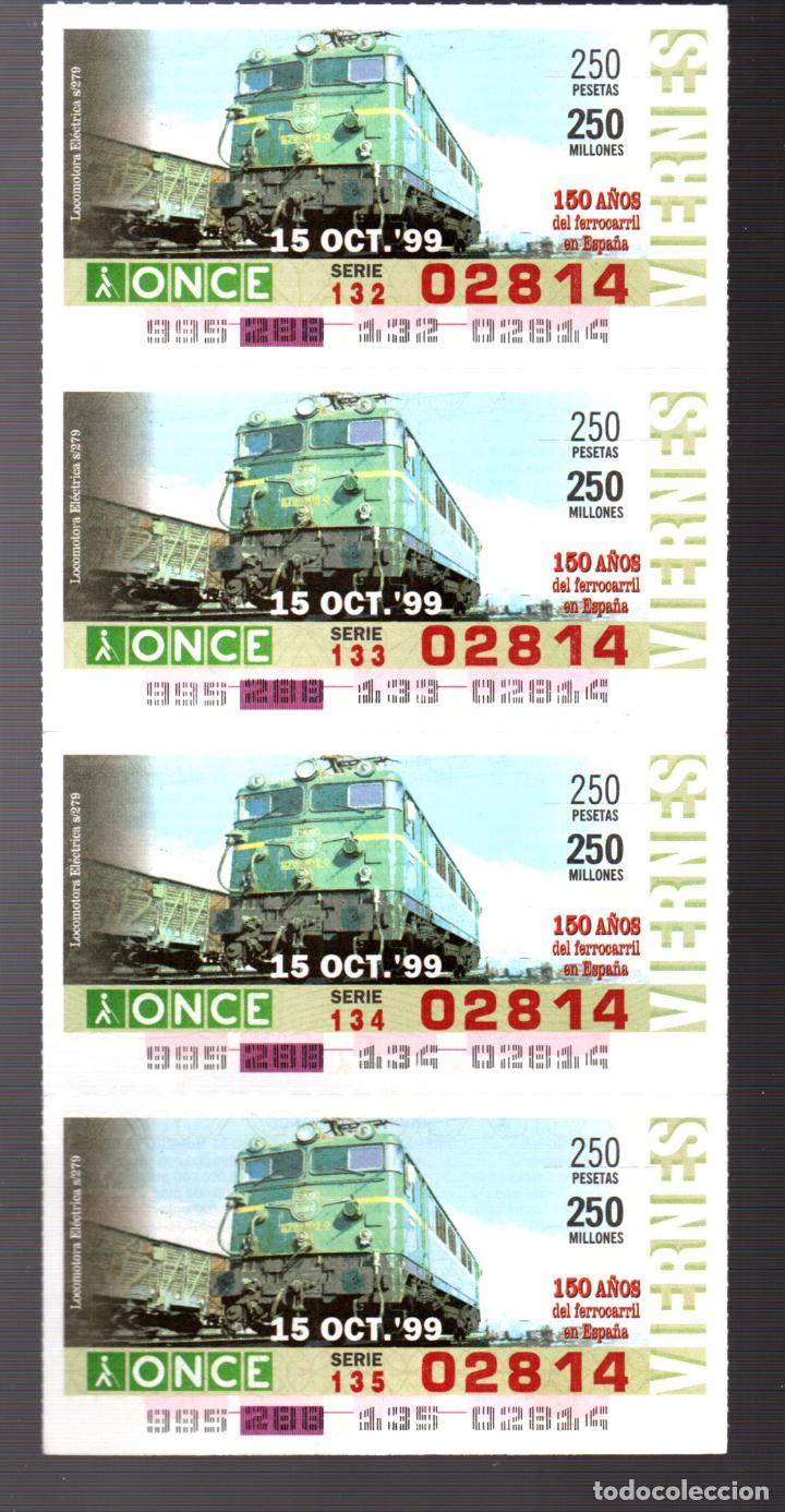 Billets ONCE: 4 CUPONES DE LA ONCE - 15 DE OCTUBRE DE 1999 - 150 A&Ntilde;OS DEL FERROCARRIL EN ESPA&Ntilde;A -