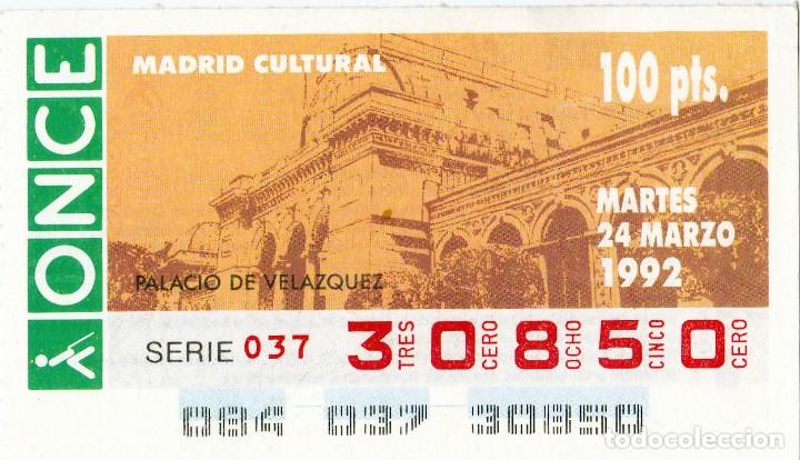 Cupones ONCE: 1992 - CUPON ONCE - MADRID CULTURAL - PALACIO DE VELAZQUEZ - N&ordm; 30850