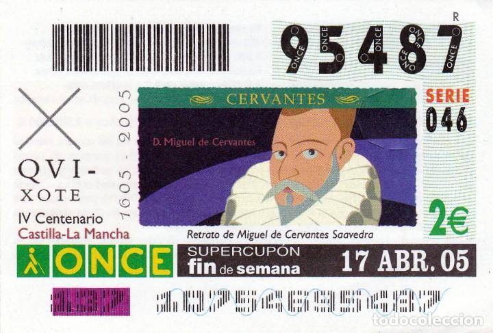 Cupones ONCE: 2005 - CUPON ONCE - QUIXOTE - IV CENTENARIO CASTILLA-LA MANCHA - D. MIGUEL DE CERVANTES - N&ordm; 95487