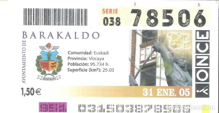 Cupones ONCE: 1 DECIMO O CUPON ONCE - 31 ENERO 2005 - BARAKALDO - VIZCAYA ( EUSKADI )