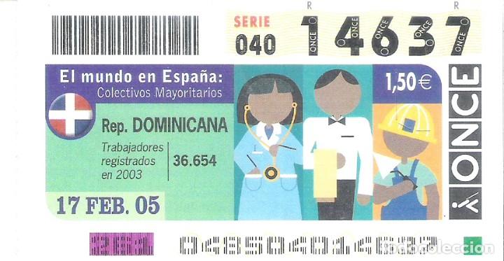 Cupones ONCE: 1 DECIMO O CUPON ONCE - 17 FEBRERO 2005 EL MUNDO EN ESPA&Ntilde;A - R. DOMINICANA - COLECTIVOS MAYORITARIOS