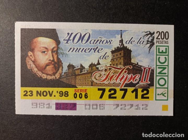 Cupones ONCE: C. Once. 400 A&ntilde;os de la Muerte de Felipe II. 23 de Noviembre de 1998. N&ordm; 72712