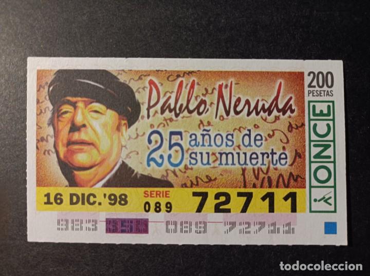 Cupones ONCE: C. Once. 25 A&ntilde;os de la Muerte de Pablo Neruda. 16 de Diciembre de 1998. N&ordm; 72711