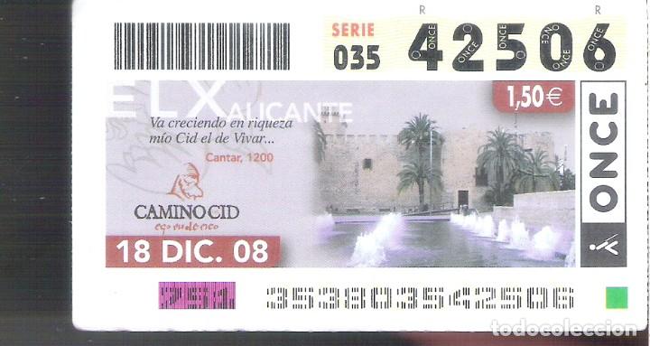 Bilhetes ONCE: 1 DECIMO O CUPON ONCE - 18 DICIEMBRE 2008 - ELX ( ALICANTE ) CAMINO CANTAR MIO CID 1200