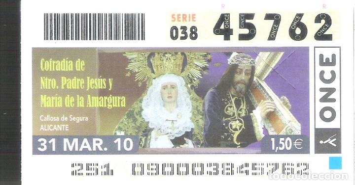 Billets ONCE: 1 DECIMO O CUPON ONCE - 31 MARZO 2010 - CALLOSA DE SEGURA ( ALICANTE CONFRADIA PADRE JESUS Y MARIA A