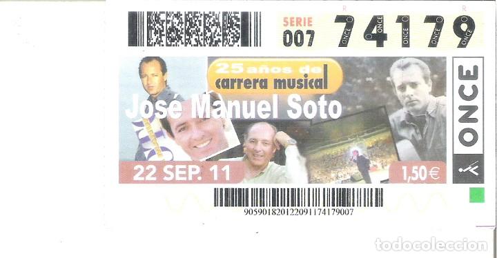 Billets ONCE: 1 DECIMO O CUPON ONCE - 22 SEPTIEMBRE 2011 - JOSE MANUEL SOTO - 25 A&Ntilde;OS DE CARRERA MUSICAL