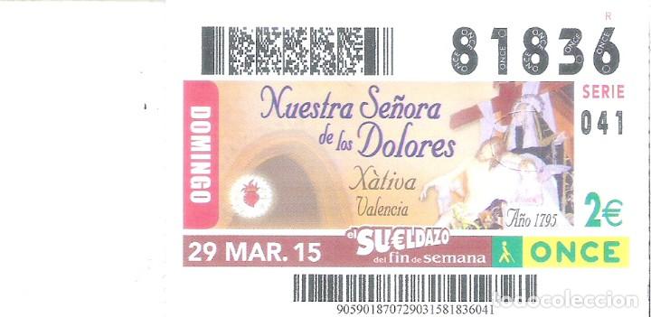 ONCE Coupons: 1 DECIMO O CUPON ONCE - 27 MARZO 2015 - SEMANA SANTA - XATIVA ( VALENCIA - NTRA SRA DE LOS DOLORES
