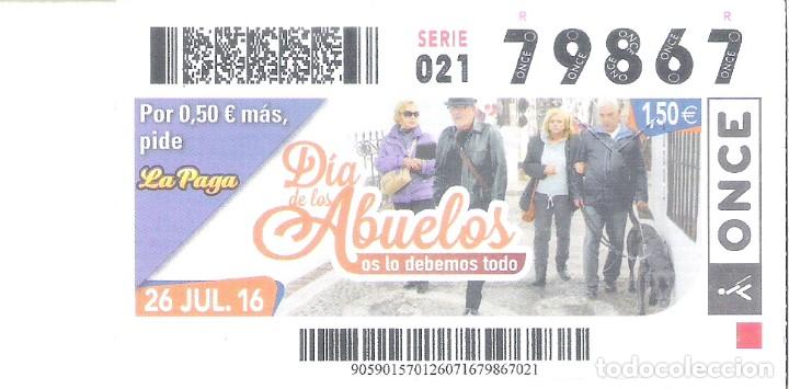 Billets ONCE: 1 DECIMO O CUPON ONCE - 26 JULIO 2016 - DIA DE LOS ABUELOS - OS LO DEBEMOS TODO
