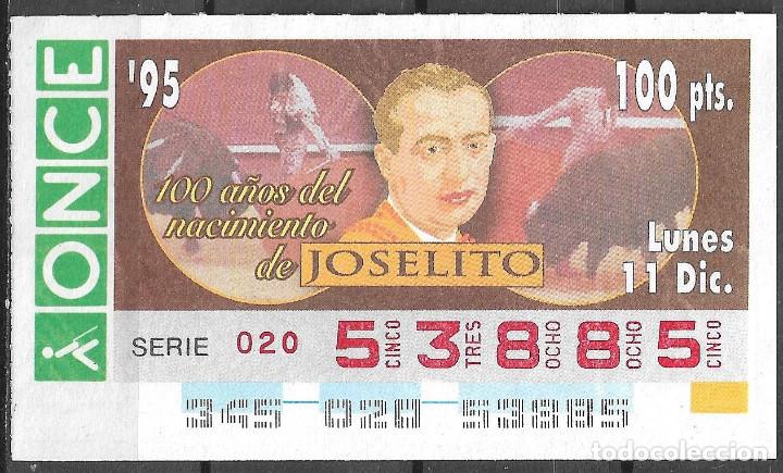 Cupones ONCE: ONCE,100 A&Ntilde;OS DEL NACIMIENTO DE JOSELITO,11/12/1995.