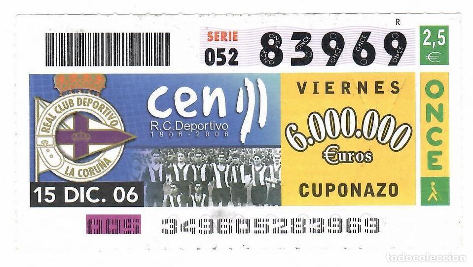 Cupones ONCE: Cuponazo ONCE 15.12.2006, Centanario del Real Club Deportivo de la Coru&ntilde;a. N&uacute;mero 83969.