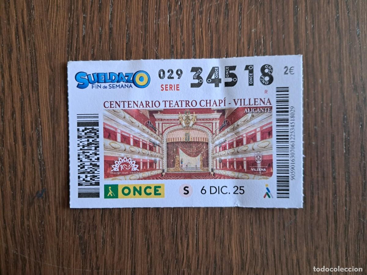 Cupones ONCE: cup&oacute;n once 06-12-25, centenario teatro Chap&iacute;-Villena, Alicante. n&ordm; 34.518.