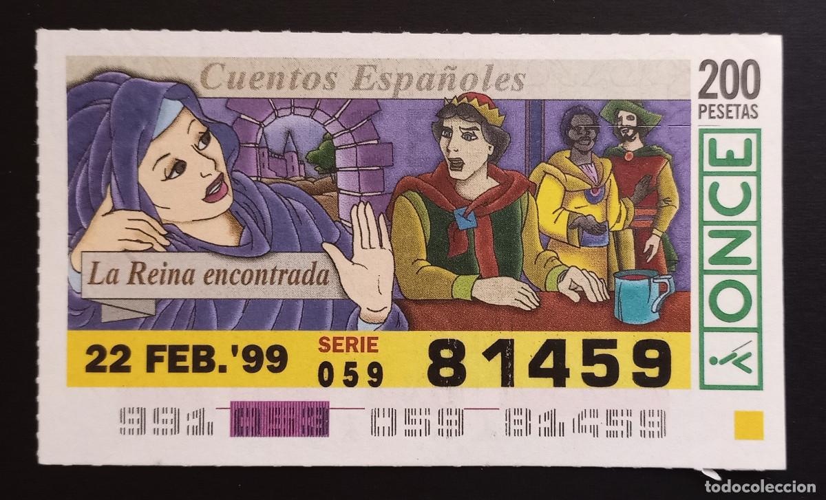 Cupones ONCE: CUP&Oacute;N ONCE - 22-FEBRERO-1999 - CUENTOS ESPA&Ntilde;OLES, LA REINA ENCONTRADA